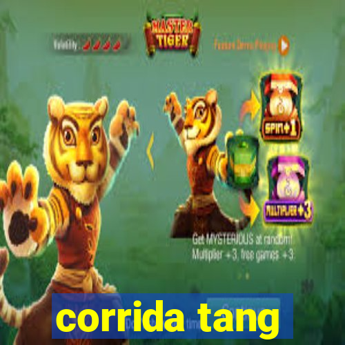 corrida tang